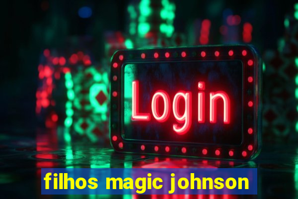 filhos magic johnson